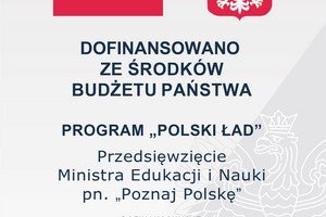 Plakat przedsięwzięcia Ministra Edukacji i Nauki ,,Poznaj Polskę (photo)