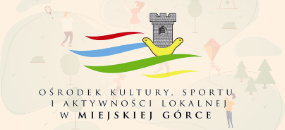 Ośrodek Kultury, Sportu i Aktywności Lokalnej w Miejskiej Górce (OKSiAL)