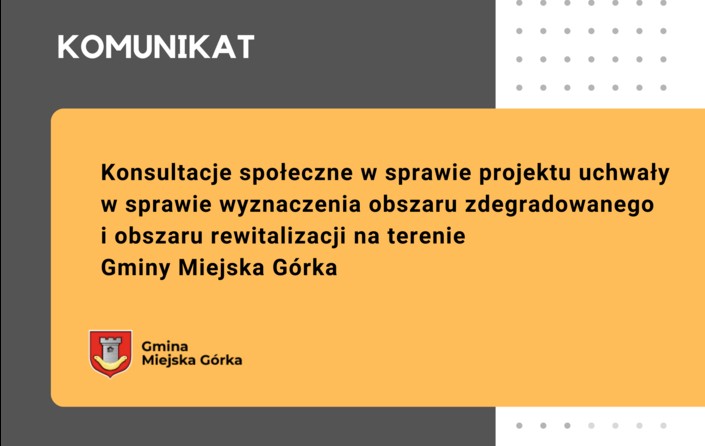 Konsultacje społeczne w sprawie projektu uchwały w sprawie wyznaczenia obszaru zdegradowanego i obsz