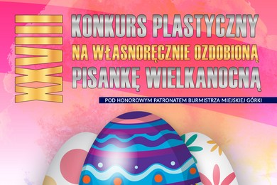 Konkurs Plastyczny na Własnoręcznie Ozdobioną Pisankę Wielkanocną